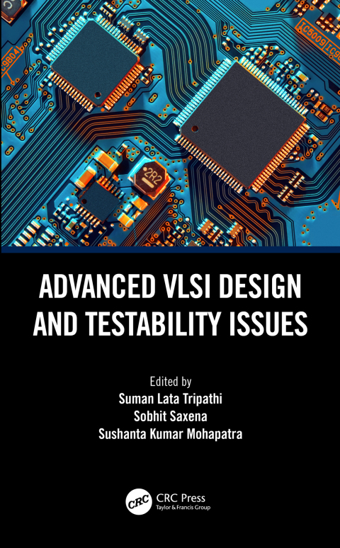 ADVANCED VLSI DESIGN AND TESTABILITY ISSUES