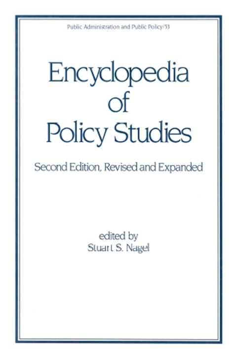 ENCYCLOPEDIA OF POLICY STUDIES, SECOND EDITION