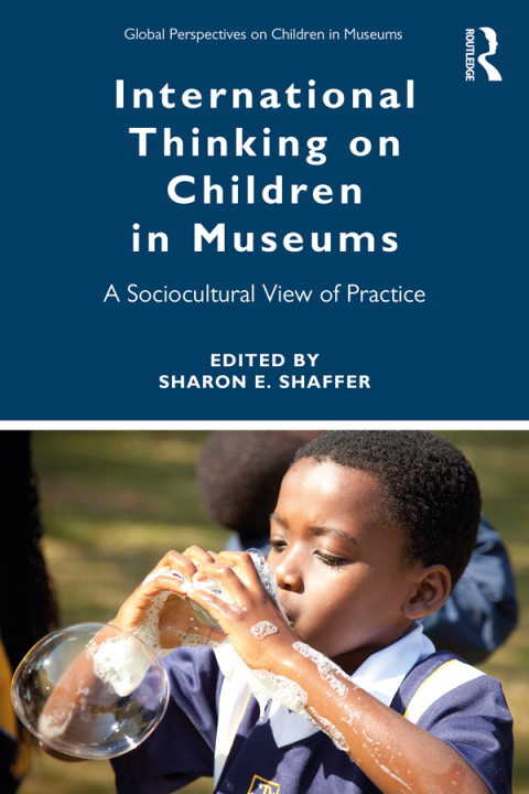 INTERNATIONAL THINKING ON CHILDREN IN MUSEUMS