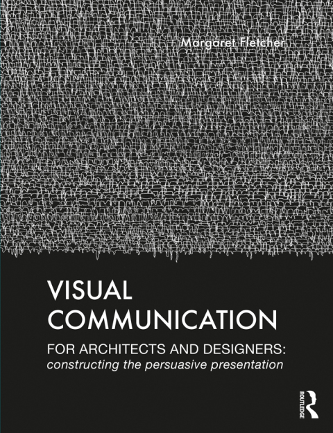 VISUAL COMMUNICATION FOR ARCHITECTS AND DESIGNERS