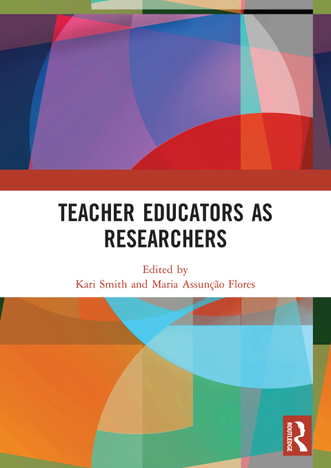 TEACHER EDUCATORS AS TEACHERS AND AS RESEARCHERS