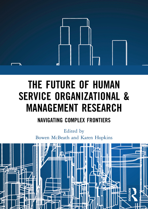 THE FUTURE OF HUMAN SERVICE ORGANIZATIONAL & MANAGEMENT RESEARCH