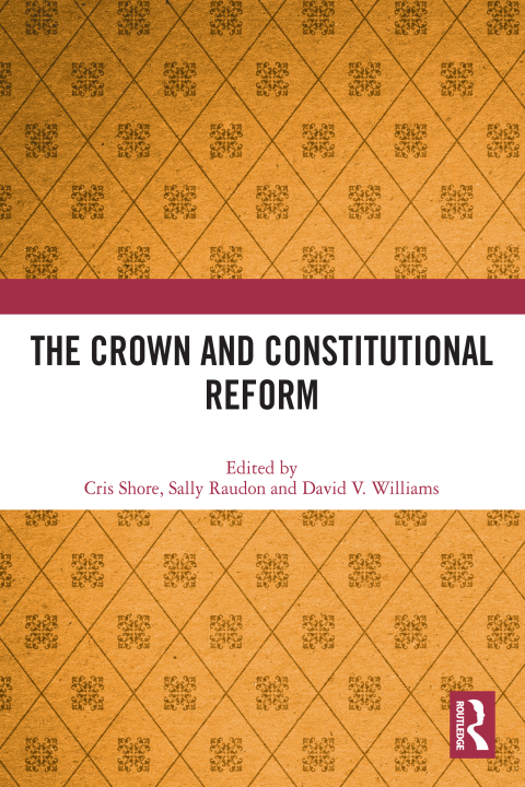 THE CROWN AND CONSTITUTIONAL REFORM