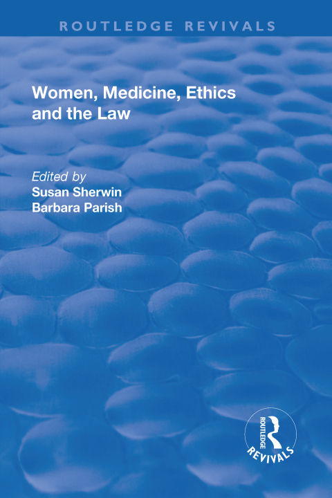 WOMEN, MEDICINE, ETHICS AND THE LAW
