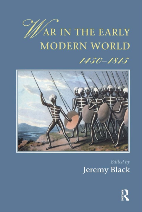 WAR IN THE EARLY MODERN WORLD, 1450-1815