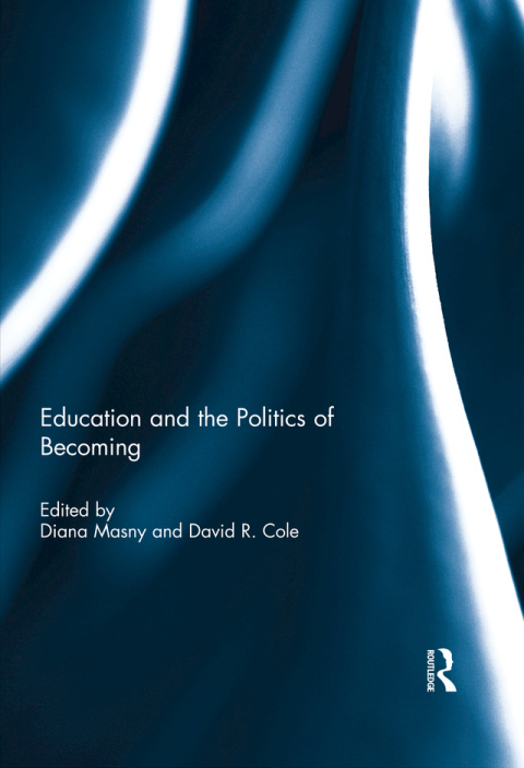 EDUCATION AND THE POLITICS OF BECOMING