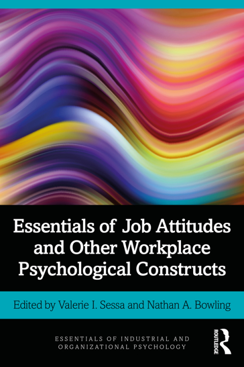ESSENTIALS OF JOB ATTITUDES AND OTHER WORKPLACE PSYCHOLOGICAL CONSTRUCTS