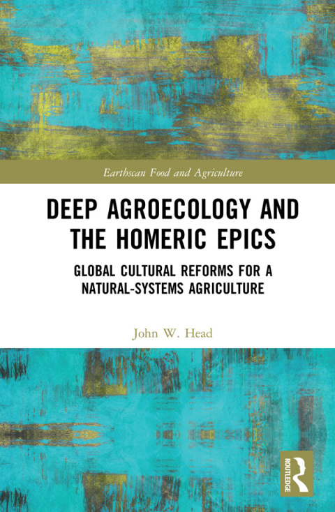 DEEP AGROECOLOGY AND THE HOMERIC EPICS
