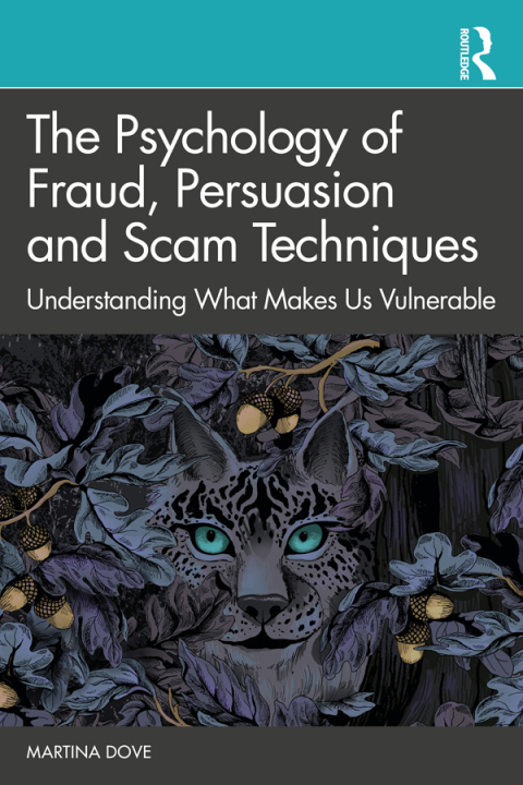 THE PSYCHOLOGY OF FRAUD, PERSUASION AND SCAM TECHNIQUES