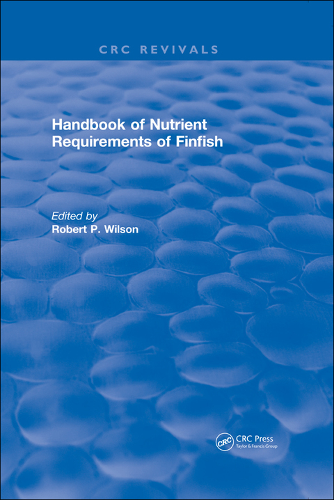 REVIVAL: HANDBOOK OF NUTRIENT REQUIREMENTS OF FINFISH (1991)