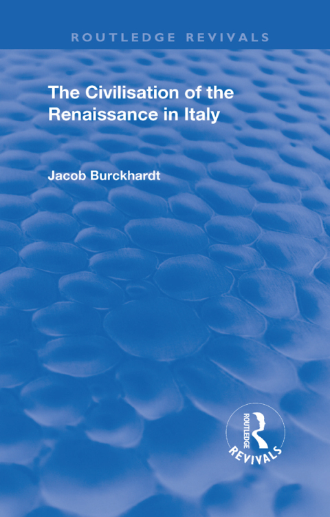 THE CIVILISATION OF THE PERIOD OF THE RENAISSANCE IN ITALY