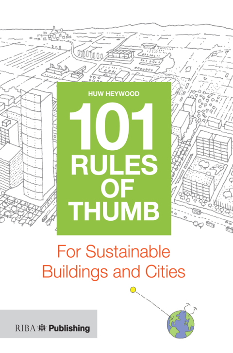 101 RULES OF THUMB FOR SUSTAINABLE BUILDINGS AND CITIES
