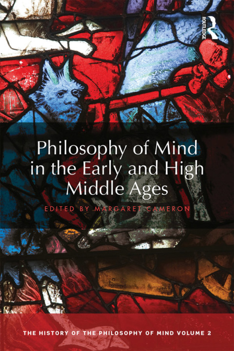 PHILOSOPHY OF MIND IN THE EARLY AND HIGH MIDDLE AGES