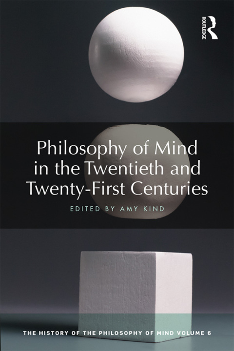 PHILOSOPHY OF MIND IN THE TWENTIETH AND TWENTY-FIRST CENTURIES