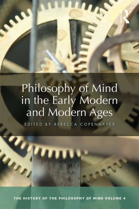 PHILOSOPHY OF MIND IN THE EARLY MODERN AND MODERN AGES