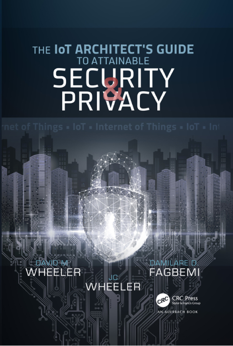 THE IOT ARCHITECT'S GUIDE TO ATTAINABLE SECURITY AND PRIVACY