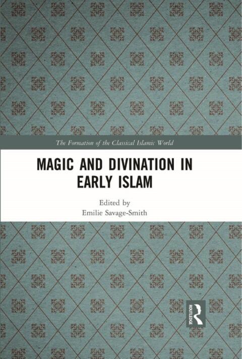 MAGIC AND DIVINATION IN EARLY ISLAM