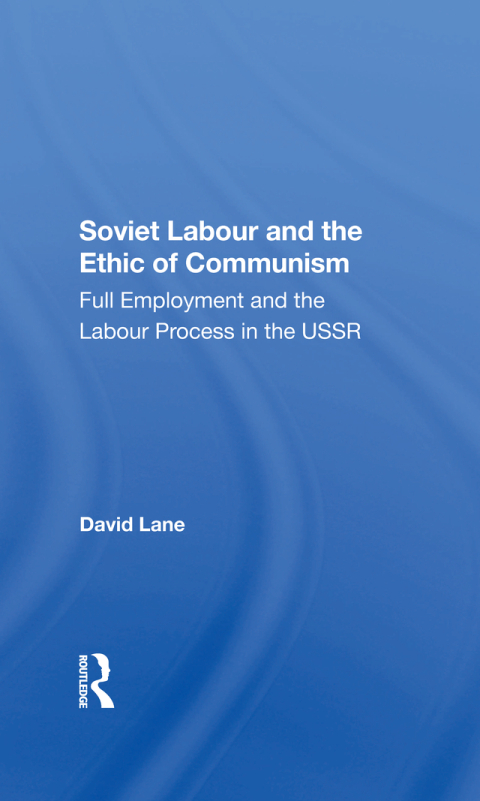 SOVIET LABOUR AND THE ETHIC OF COMMUNISM