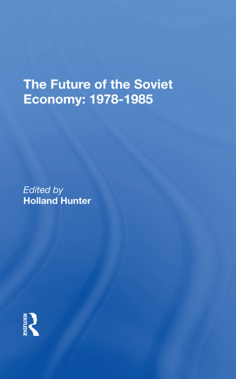 THE FUTURE OF THE SOVIET ECONOMY: 1978-1985
