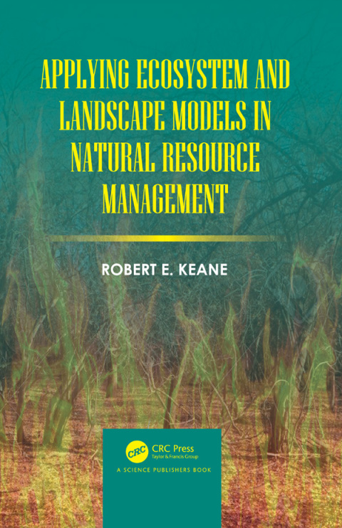 APPLYING ECOSYSTEM AND LANDSCAPE MODELS IN NATURAL RESOURCE MANAGEMENT
