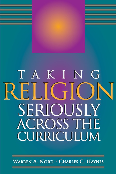 TAKING RELIGION SERIOUSLY ACROSS THE CURRICULUM