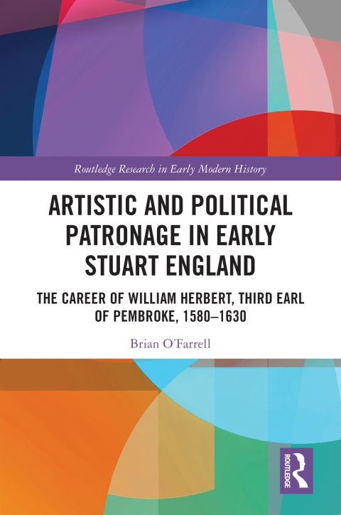 ARTISTIC AND POLITICAL PATRONAGE IN EARLY STUART ENGLAND