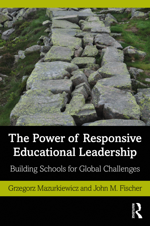 THE POWER OF RESPONSIVE EDUCATIONAL LEADERSHIP