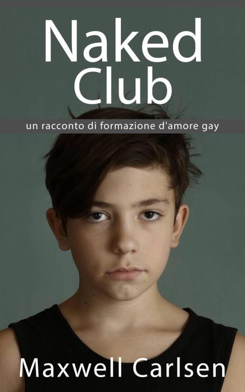 NAKED CLUB: UN RACCONTO DI FORMAZIONE D'AMORE GAY