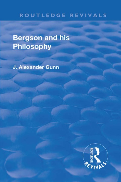 REVIVAL: BERGSON AND HIS PHILOSOPHY (1920)