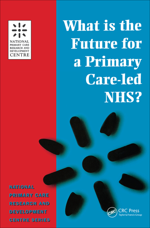 WHAT IS THE FUTURE FOR A PRIMARY CARE-LED NHS?