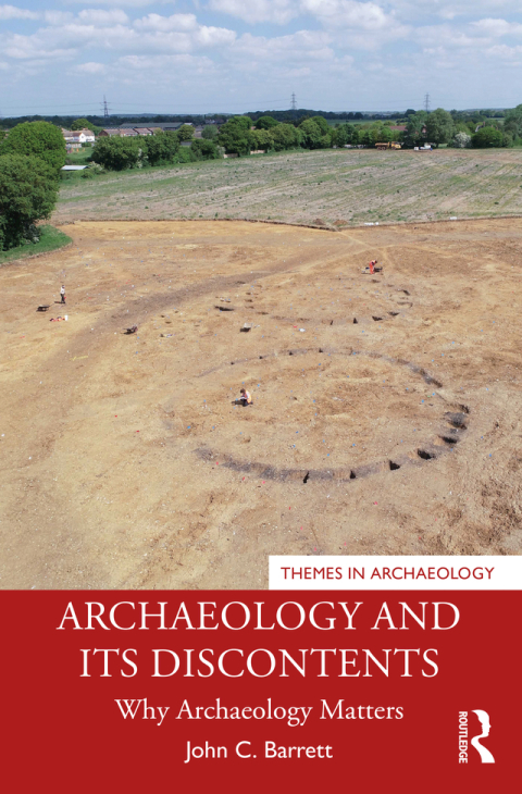 ARCHAEOLOGY AND ITS DISCONTENTS