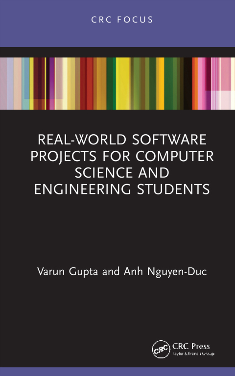 REAL-WORLD SOFTWARE PROJECTS FOR COMPUTER SCIENCE AND ENGINEERING STUDENTS