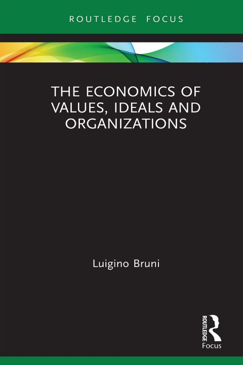 THE ECONOMICS OF VALUES, IDEALS AND ORGANIZATIONS