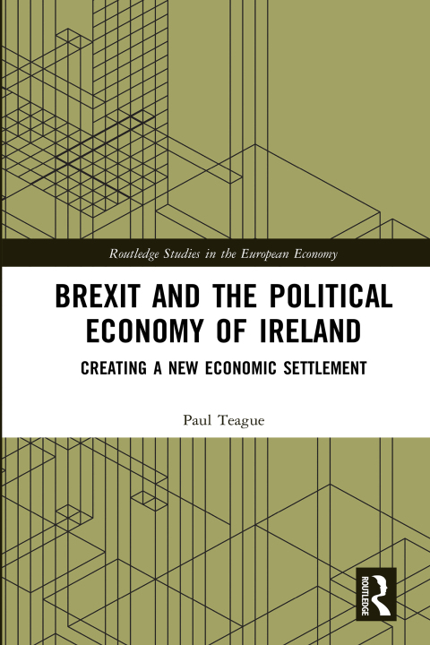 BREXIT AND THE POLITICAL ECONOMY OF IRELAND