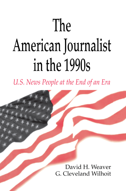 THE AMERICAN JOURNALIST IN THE 1990S