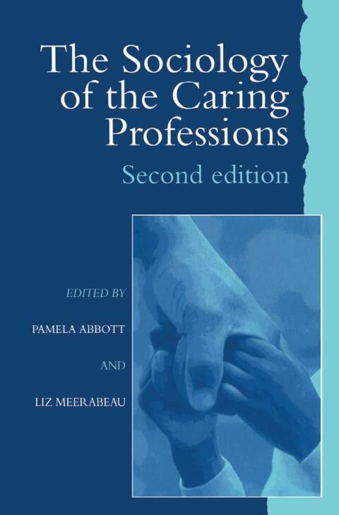 THE SOCIOLOGY OF THE CARING PROFESSIONS