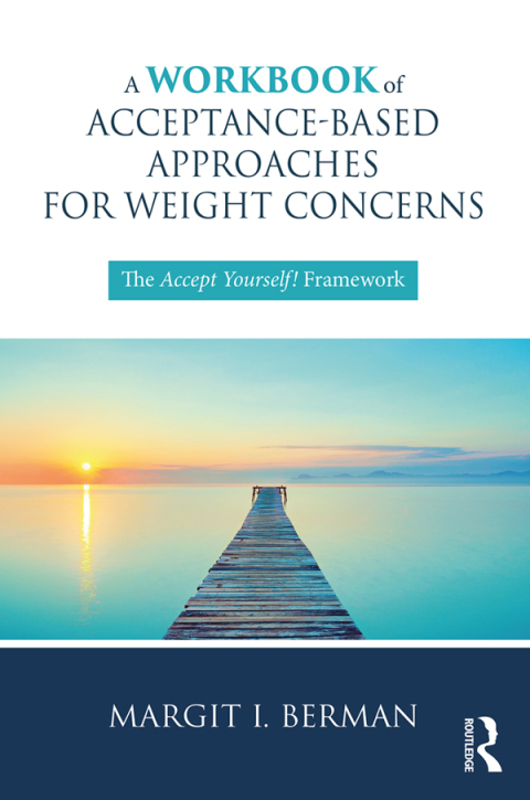 A WORKBOOK OF ACCEPTANCE-BASED APPROACHES FOR WEIGHT CONCERNS