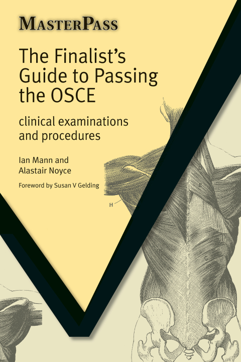 THE FINALISTS GUIDE TO PASSING THE OSCE