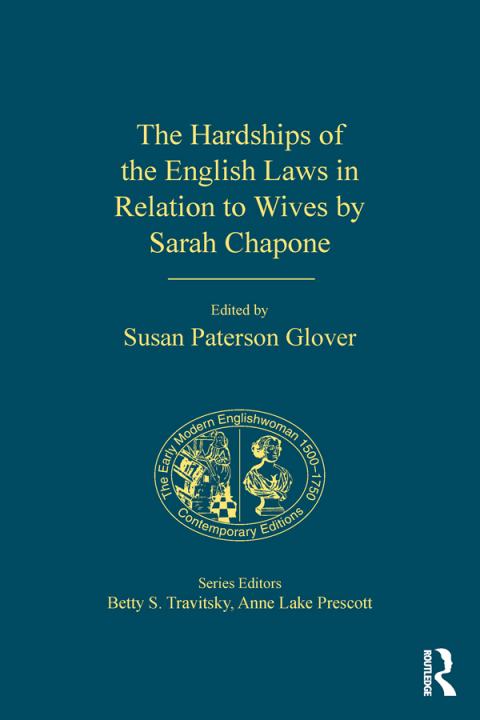 THE HARDSHIPS OF THE ENGLISH LAWS IN RELATION TO WIVES BY SARAH CHAPONE