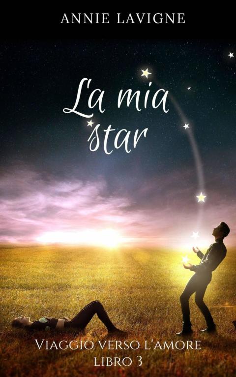 VIAGGIO VERSO L'AMORE, LIBRO 3: LA MIA STAR