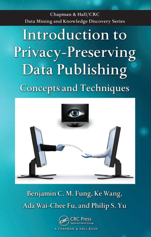 INTRODUCTION TO PRIVACY-PRESERVING DATA PUBLISHING