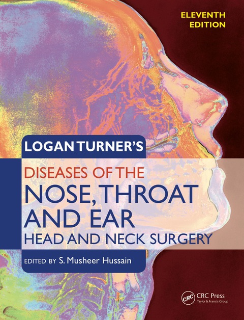 LOGAN TURNER'S DISEASES OF THE NOSE, THROAT AND EAR, HEAD AND NECK SURGERY