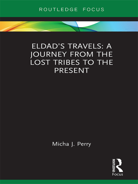 ELDAD?S TRAVELS: A JOURNEY FROM THE LOST TRIBES TO THE PRESENT
