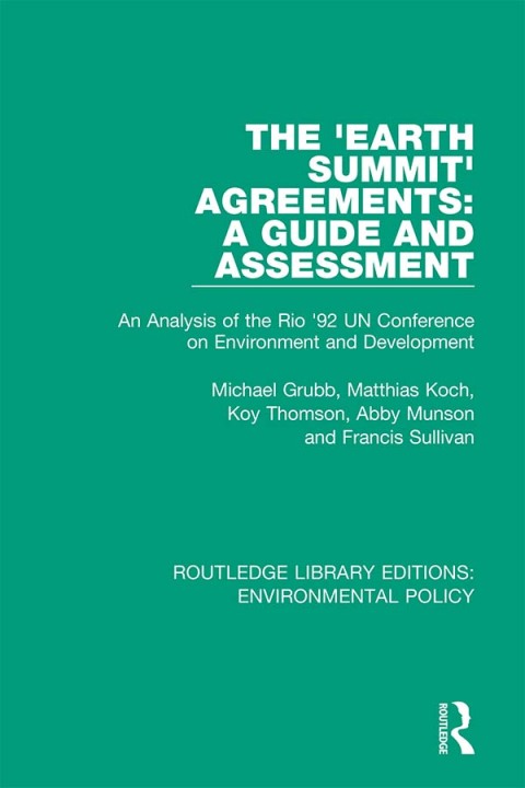 THE 'EARTH SUMMIT' AGREEMENTS: A GUIDE AND ASSESSMENT