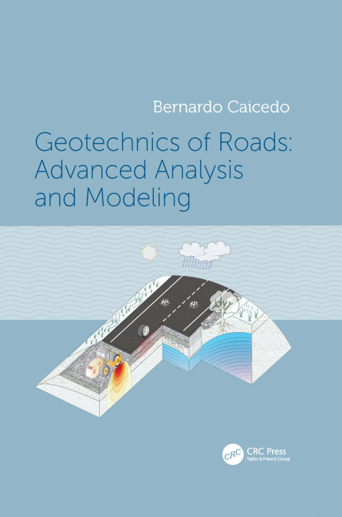 GEOTECHNICS OF ROADS: ADVANCED ANALYSIS AND MODELING