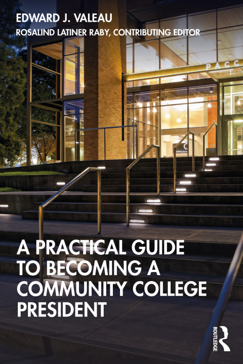 A PRACTICAL GUIDE TO BECOMING A COMMUNITY COLLEGE PRESIDENT