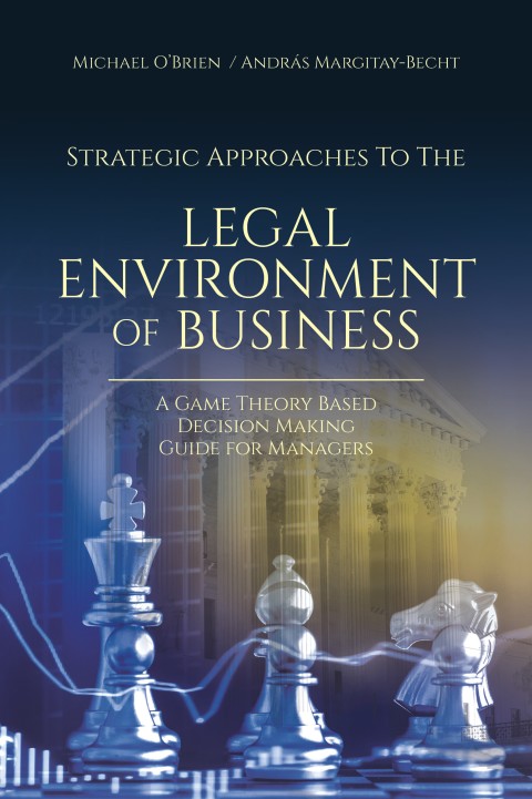 STRATEGIC APPROACHES TO THE LEGAL ENVIRONMENT OF BUSINESS