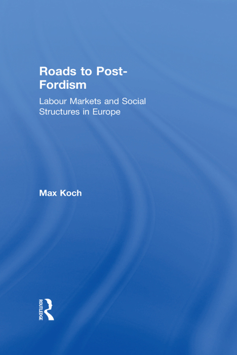 ROADS TO POST-FORDISM