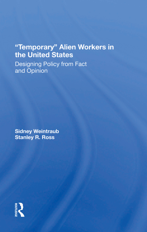TEMPORARY ALIEN WORKERS IN THE UNITED STATES