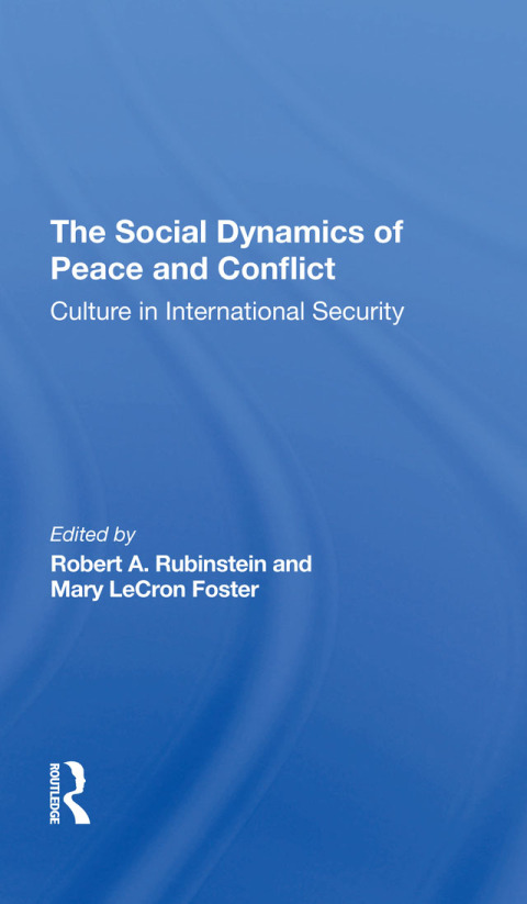 THE SOCIAL DYNAMICS OF PEACE AND CONFLICT